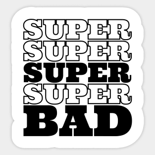 SuperBad Sticker